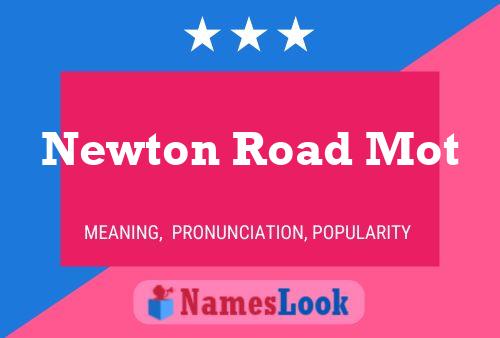 Poster del nome Newton Road Mot