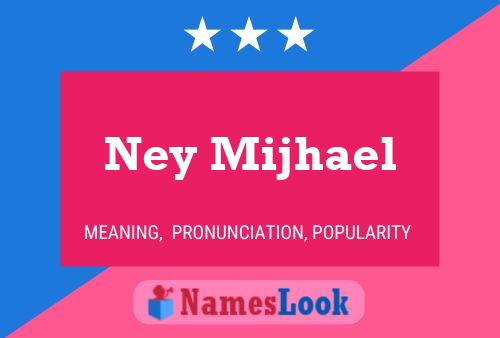 Poster del nome Ney Mijhael