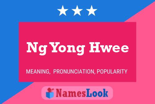 Poster del nome Ng Yong Hwee