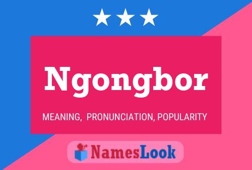 Poster del nome Ngongbor