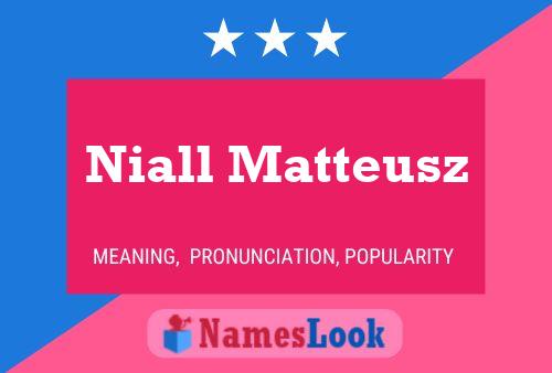 Poster del nome Niall Matteusz