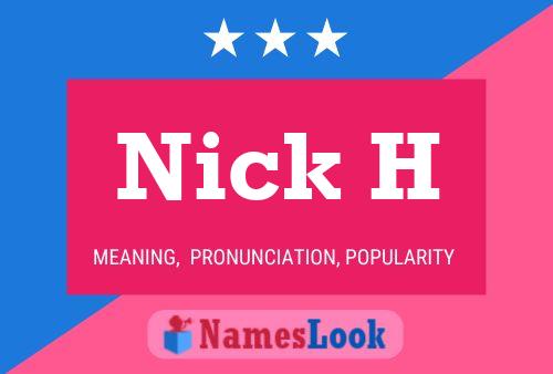 Poster del nome Nick H