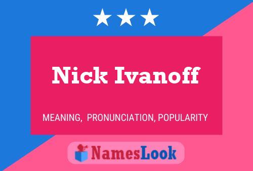 Poster del nome Nick Ivanoff