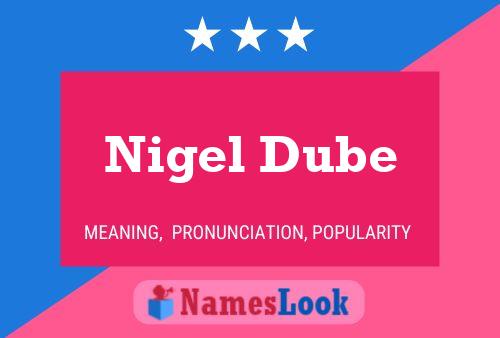 Poster del nome Nigel Dube