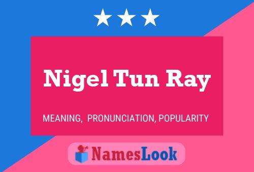 Poster del nome Nigel Tun Ray