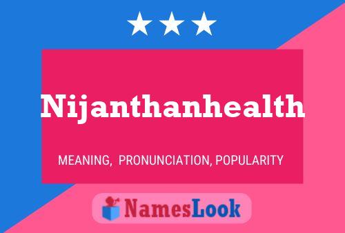 Poster del nome Nijanthanhealth