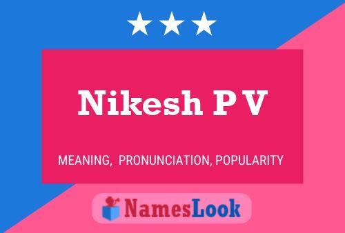 Poster del nome Nikesh P V