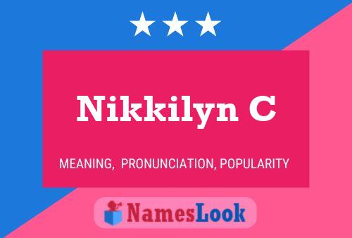 Poster del nome Nikkilyn C