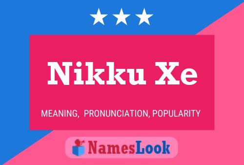 Poster del nome Nikku Xe