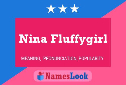 Poster del nome Nina Fluffygirl