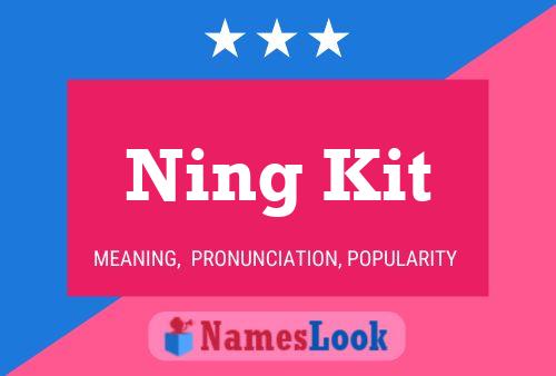 Poster del nome Ning Kit