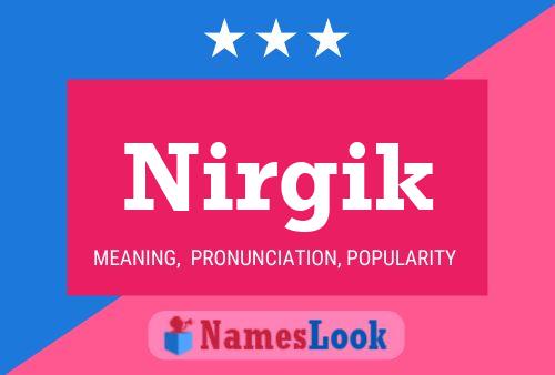 Poster del nome Nirgik