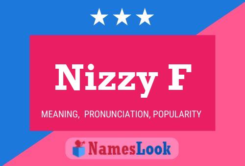 Poster del nome Nizzy F