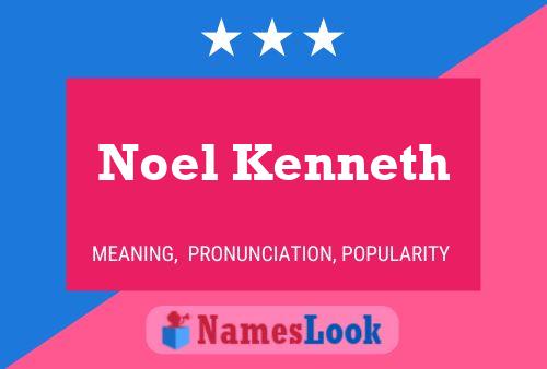 Poster del nome Noel Kenneth