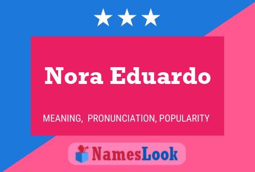 Poster del nome Nora Eduardo