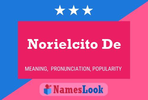 Poster del nome Norielcito De