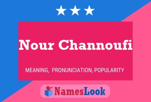 Poster del nome Nour Channoufi