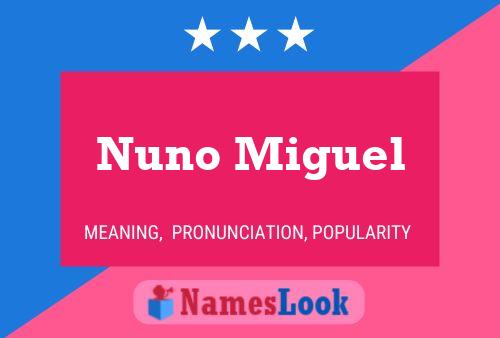 Poster del nome Nuno Miguel