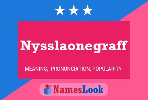 Poster del nome Nysslaonegraff