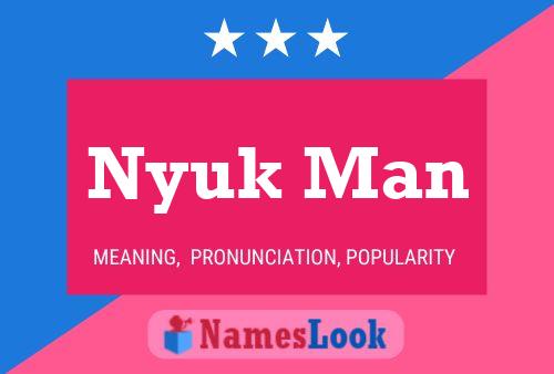 Poster del nome Nyuk Man