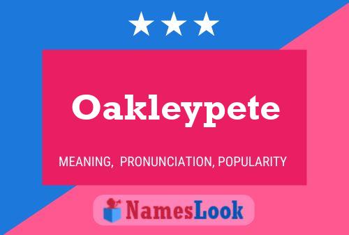 Poster del nome Oakleypete