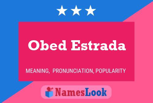 Poster del nome Obed Estrada