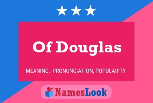 Poster del nome Of Douglas