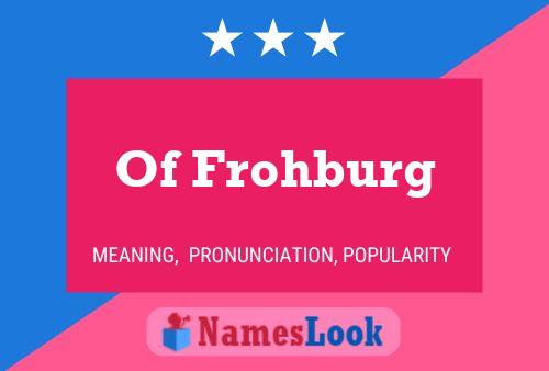 Poster del nome Of Frohburg