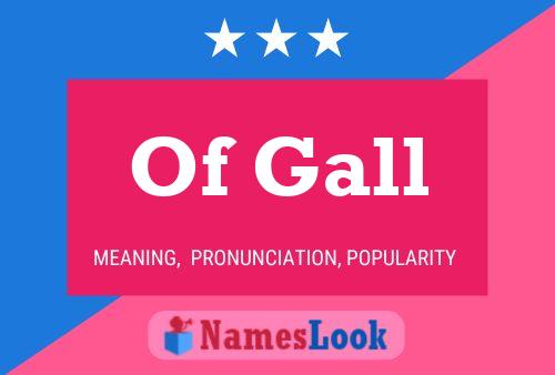 Poster del nome Of Gall