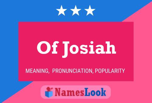 Poster del nome Of Josiah