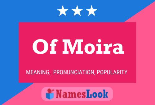 Poster del nome Of Moira