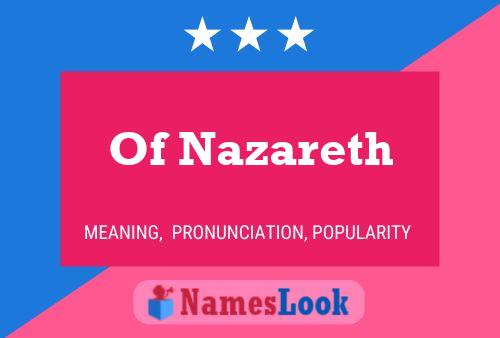 Poster del nome Of Nazareth