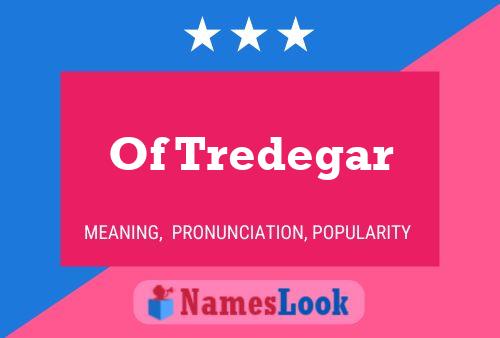 Poster del nome Of Tredegar