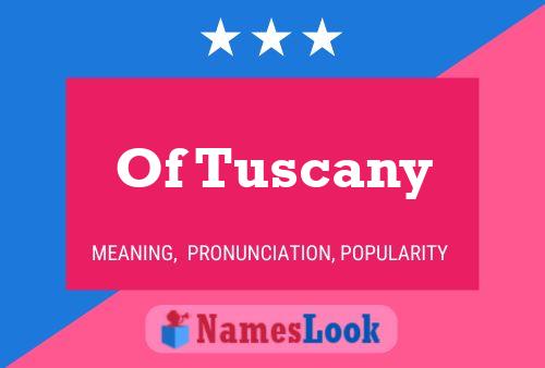 Poster del nome Of Tuscany