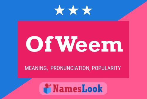 Poster del nome Of Weem