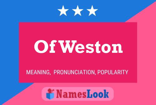 Poster del nome Of Weston