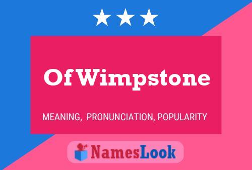 Poster del nome Of Wimpstone