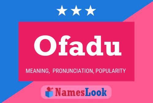 Poster del nome Ofadu