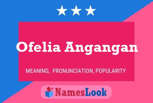 Poster del nome Ofelia Angangan