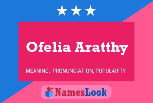 Poster del nome Ofelia Aratthy