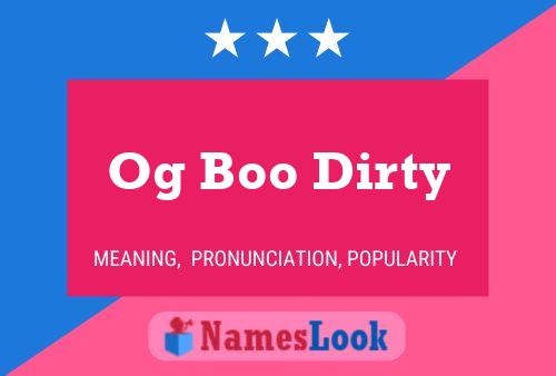 Poster del nome Og Boo Dirty