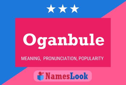 Poster del nome Oganbule