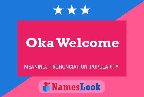 Poster del nome Oka Welcome