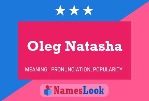 Poster del nome Oleg Natasha