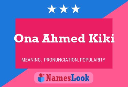 Poster del nome Ona Ahmed Kiki