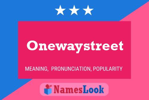 Poster del nome Onewaystreet