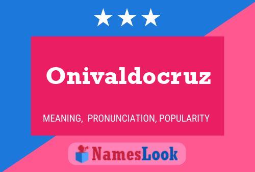 Poster del nome Onivaldocruz