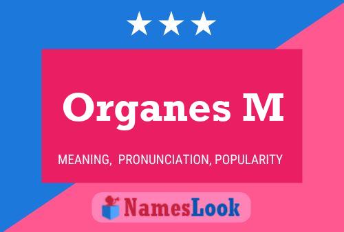 Poster del nome Organes M