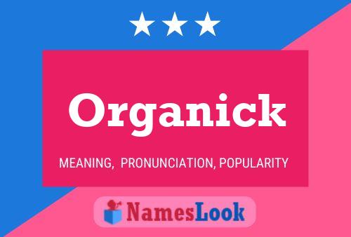 Poster del nome Organick