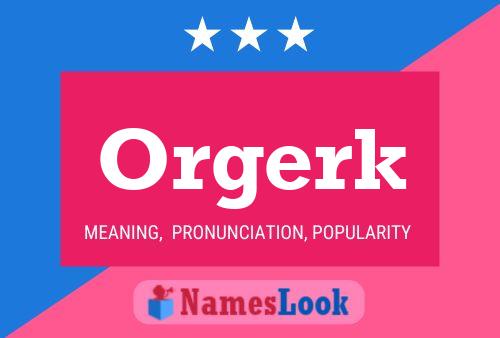 Poster del nome Orgerk